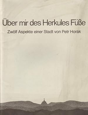 Über mir des Herkules Füße . Zwölf Aspekte einer Stadt