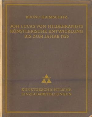 Bild des Verkufers fr Joh. Lucas von Hildebrandts knstlerische Entwicklung bis zum Jahre 1725. zum Verkauf von Versandantiquariat Boller