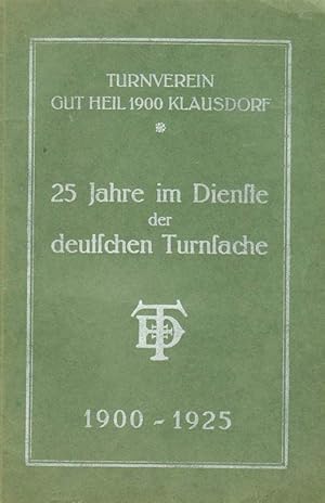 Bild des Verkufers fr Vereinsgeschichte des Turn-Vereins "Gut Heil 1900", Klausdorf. Deutsche Turnerschaft, Kreis III b Sdwestmarkgau 1900 - 1925 zum Verkauf von Versandantiquariat Boller