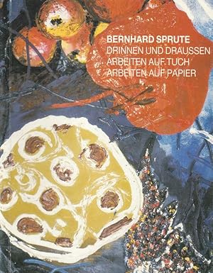 Bernhard Sprute Drinnen und Draussen Arbeiten auf Tuch / Arbeiten auf Papier