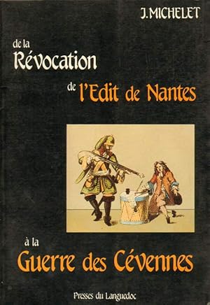 Bild des Verkufers fr De la Revocation de l'Edit de Nantes a la Guerre des Cevennes. zum Verkauf von Versandantiquariat Boller