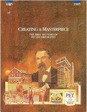 Imagen del vendedor de Creating a Masterpiece - The First 100 Years of Pet Incorporated a la venta por Manian Enterprises