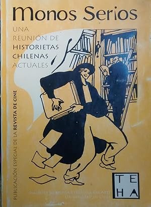 Monos serios. Una reunión de historietas chilenas actuales. Publicación especial de la Revista de...