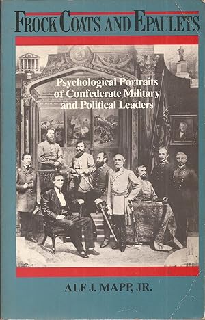 Imagen del vendedor de Frock Coats and Epaulets: Psychological Portraits of Confederate Military and Political Leaders a la venta por Auldfarran Books, IOBA