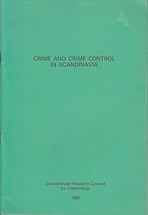 Seller image for Crime and Crime Control in Scandinavia 1976-80 for sale by Mr Pickwick's Fine Old Books