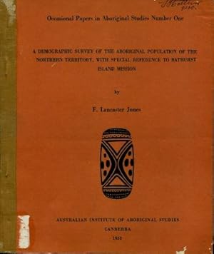 A Demographic Survey of the Aboriginal Population of the Northern Territory, with Special Referen...