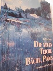 Seller image for Die neuen Teiche, Bche, Pools Vom Wasser im Garten for sale by Alte Bcherwelt