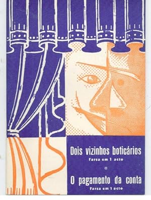 DOIS VIZINHOS BOTICÁRIOS. Farsa Em 1 Acto - O PAGAMENTO DA CONTA. Farsa em 1 acto.