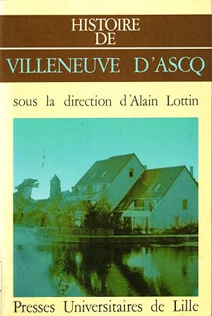 Image du vendeur pour HISTOIRE DE VILLENEUVE D'ASCQ mis en vente par Librairie l'Aspidistra