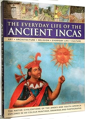 The Everyday Life of the Ancient Incas Art Architecture Religion Everyday Life Culture - the Nati...