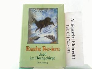 Rauhe Reviere - Jagd im Hochgebirge.