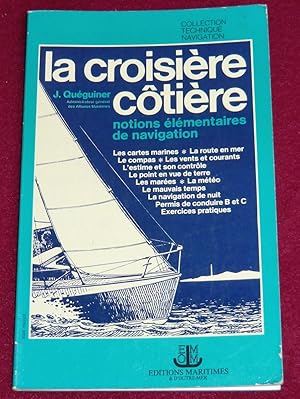 Image du vendeur pour LA CROISIERE CTIERE - Notions lmentaires de navigation mis en vente par LE BOUQUINISTE