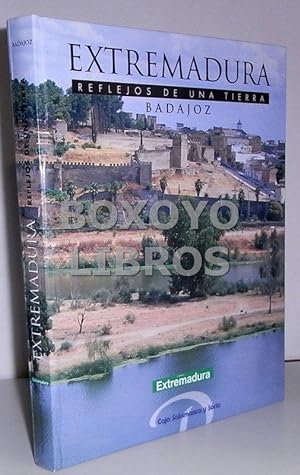 Imagen del vendedor de Extremadura, reflejos de una tierra: Badajoz. Prlogo de Manuel M. Mediero a la venta por Boxoyo Libros S.L.