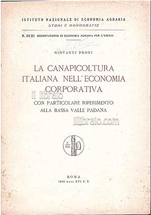 La canapicoltura italiana nell'economia corporativa con particolare riferimento alla bassa valle ...