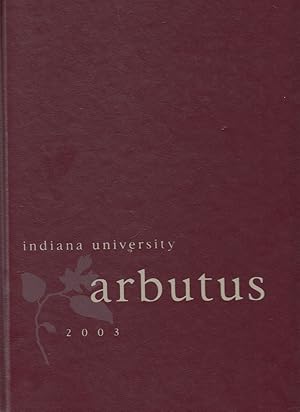 Arbutus, Vol. 110, 2003 [Indiana University Yearbook]