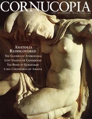 Cornucopia 11. Turkey for Connoisseurs. Anatolia Rediscovered: Anatolian Travel Issue. Cornucopia...