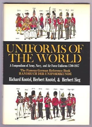 UNIFORMS OF THE WORLD: A Compendium of Army, Navy and Air Force Uniforms, 1700-1937