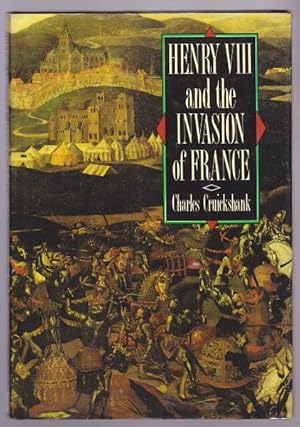 Seller image for HENRY VIII AND THE INVASION OF FRANCE for sale by A Book for all Reasons, PBFA & ibooknet