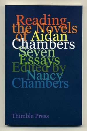 Bild des Verkufers fr Reading the Novels of Aidan Chambers: Seven Essays zum Verkauf von George Longden