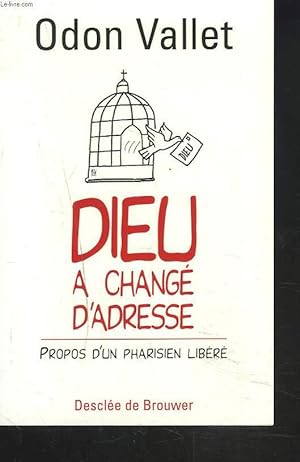 Image du vendeur pour DIEU A CHANGE D'ADRESSE. PROPOS D'UN PHARISIEN LIBERE. mis en vente par Le-Livre
