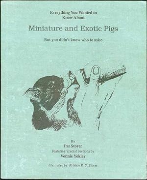 Seller image for Everything You Wanted to Know About Miniature and Exotic Pigs But You Didn't Know Who to Ask for sale by Bookmarc's