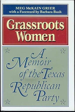 Seller image for Grassroots Women: A Memoir of the Texas Republican Party for sale by Bookmarc's