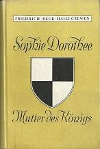 Seller image for Sophie Dorothee. Mutter Friedrich des Grossen. for sale by Antiquariat Axel Kurta