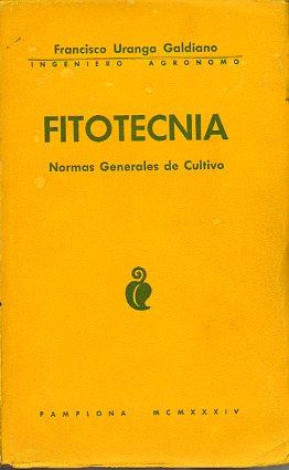 Seller image for FITOTECNIA. Normas Generales de Cultivo. Con 239 figs. en texto. for sale by angeles sancha libros