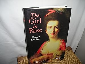 The Girl In Rose. Haydn's Last Love