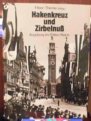 Hakenkreuz Und Zirbelnuss : Augsburg Im Dritten Reich