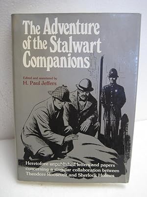 Seller image for The Adventure of the Stalwart Companions: Heretofore Unpublished Letters and Papers Concerning a Singular Collaboration Between Theodore Roosevelt an for sale by HERB RIESSEN-RARE BOOKS