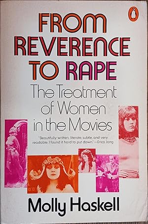Imagen del vendedor de From Reverence to Rape: The Treatment of Women in the Movies a la venta por The Book House, Inc.  - St. Louis