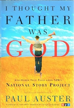 Seller image for I Thought My Father Was God: And Other True Tales from NPR's National Story Program for sale by Round Table Books, LLC