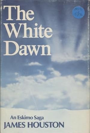 Immagine del venditore per The White Dawn: An Eskimo Saga venduto da E Ridge Fine Books