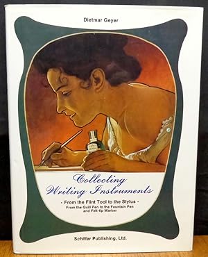 Immagine del venditore per COLLECTING WRITING INSTRUMENTS - FROM THE FLINT TOOL TO THE STYLUS - FROM THE QUILL PEN TO THE FOUNTAIN PEN AND FELT TIP MARKER venduto da Koster's Collectible Books