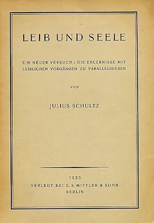 Leib und Seele. Ein neuer Versuch, die Erlebnisse mit leiblichen Vorgängen zu parallelisieren.