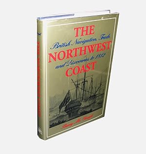 Seller image for The Northwest Coast; British Navigation, Trade and Discoveries to 1812 for sale by Homeward Bound Books