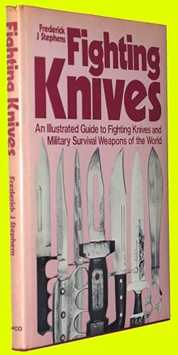 Fighting Knives - An Illustrated Guide to Fighting Knives and Military Survival Weapons of the World