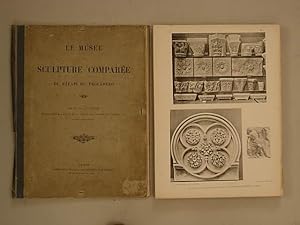 Le Musée de Sculpture Comparée du Palais du Trocadéro. Du XIe au XVe siècle. Renaissance - Louis ...