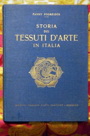 Immagine del venditore per STORIA DEI TESSUTI D' ARTE IN ITALIA, PREFAZIONE DI PAOLO D' ANCONA. venduto da Libri Antichi Arezzo -  F&C Edizioni