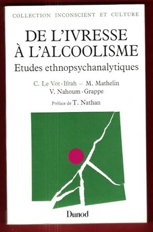 De L'ivresse à L'alcoolisme : Études Ethnopsychanalytiques