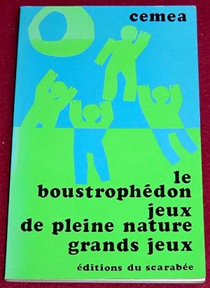 Imagen del vendedor de LE BOUSTROPHEDON, JEUX DE PLEINE NATURE, GRANDS JEUX a la venta por LE BOUQUINISTE