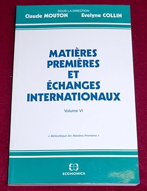 Bild des Verkufers fr MATIERES PREMIERES ET ECHANGES INTERNATIONAUX - Volume VI - Actes des sminaires tenus en 1991-1992 au Conservatoire National des Arts et Mtiers dans le cadre de sa formation au D.P.A. zum Verkauf von LE BOUQUINISTE