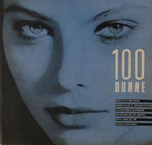 Seller image for 100 donne.: Edizione speciale supplemento allegato al n. 100 di Donna: dicembre 1989-gennaio 1990. for sale by Studio Bibliografico Adige
