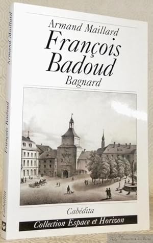 Bild des Verkufers fr Les aventures de Franois Badoud. Bagnard. Collection: "Espaces et Horizon". zum Verkauf von Bouquinerie du Varis