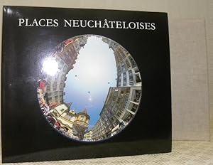 Seller image for Places neuchteloises. Photographies de Jean-Marc Breguet. for sale by Bouquinerie du Varis