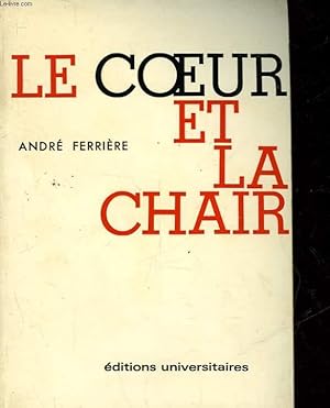 Seller image for LE COEUR ET LA CHAIR for sale by Le-Livre