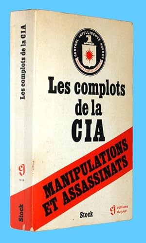 Les complots de la CIA - Manipulations et assassinats