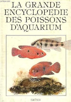 Seller image for LA GRANDE ENCYCLOPEDIE DES POISSONS D'AQUARIUM for sale by Le-Livre