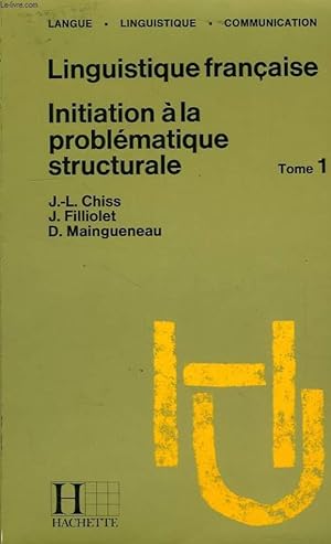 Imagen del vendedor de LINGUISTIQUE FRANCAISE, INITIATION A LA PROBLEMATIQUE STRUCTURALE (1) a la venta por Le-Livre